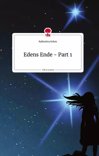 Edens Ende - Part 1. Life is a Story - story.one