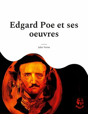 Edgard Poe et ses oeuvres