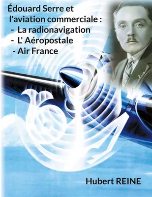 Édouard Serre et l'aviation commerciale : La radionavigation, L' Aéropostale, Air France