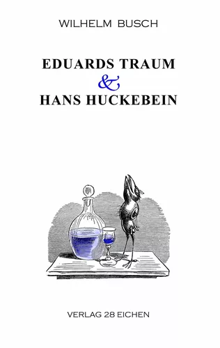 Eduards Traum & Hans Huckebein