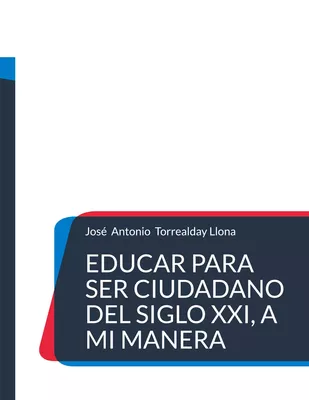 Educar para ser ciudadano del siglo XXI, a mi manera