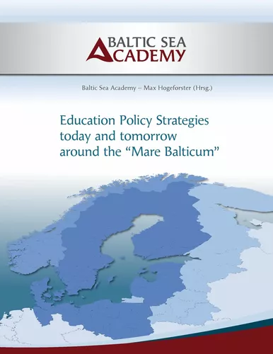 Education Policy Strategies today and tomorrow around the „Mare Balticum“
