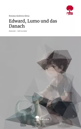 Edward, Lumo und das Danach. Life is a Story - story.one