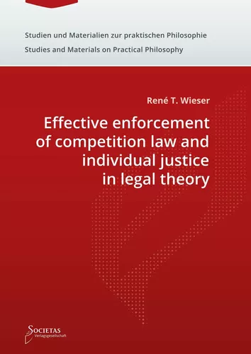 Effective enforcement of competition law and individual justice in legal theory