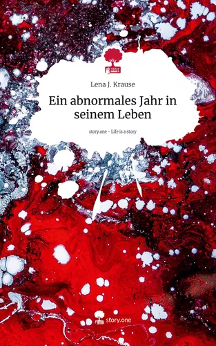 Ein abnormales Jahr in seinem Leben. Life is a Story - story.one