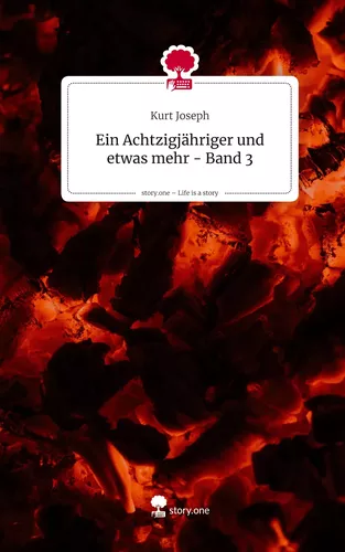 Ein Achtzigjähriger und etwas mehr - Band 3. Life is a Story - story.one