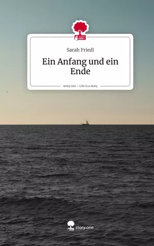 Ein Anfang und ein Ende. Life is a Story - story.one
