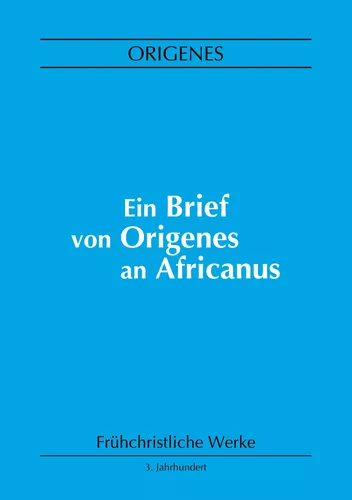 Ein Brief von Origenes an Africanus