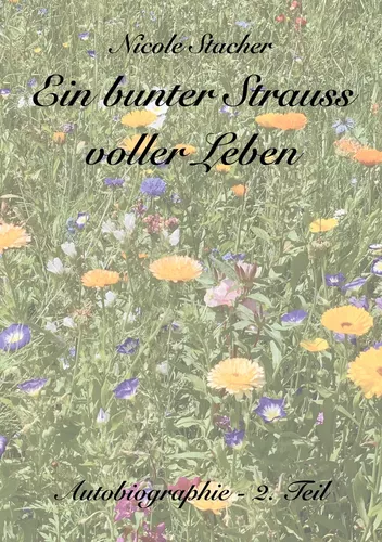 Ein bunter Strauss voller Leben