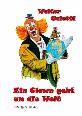 Ein Clown geht um die Welt