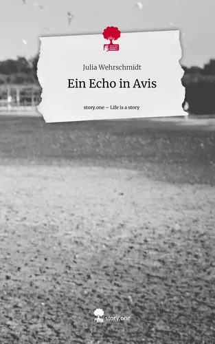 Ein Echo in Avis. Life is a Story - story.one