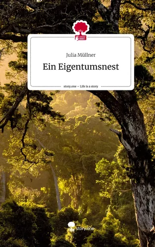 Ein Eigentumsnest. Life is a Story - story.one