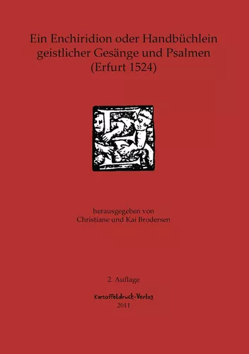 Ein Enchiridion oder Handbüchlein geistlicher Gesänge und Psalmen (Erfurt 1524)