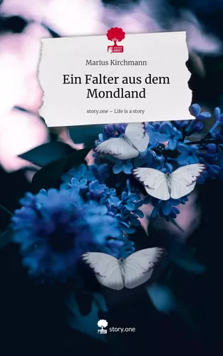 Ein Falter aus dem Mondland. Life is a Story - story.one