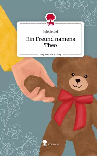 Ein Freund namens Theo. Life is a Story - story.one