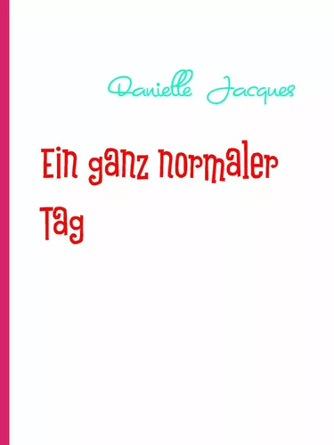Ein ganz normaler Tag