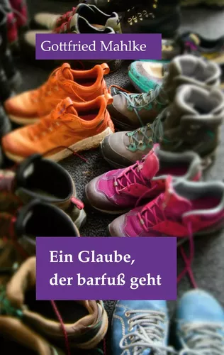 Ein Glaube, der barfuß geht