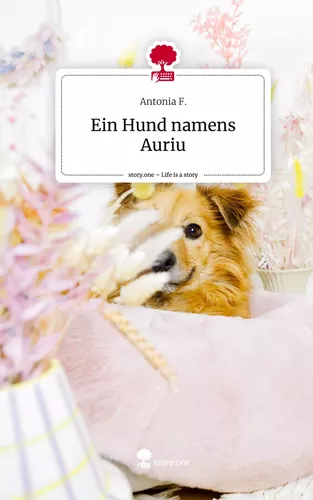 Ein Hund namens Auriu. Life is a Story - story.one