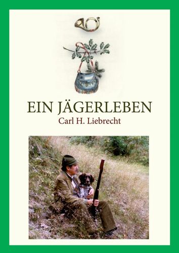 Ein Jägerleben