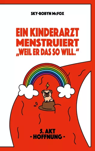 Ein Kinderarzt menstruiert - "Weil er das so will."