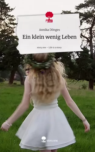 Ein klein wenig Leben. Life is a Story - story.one