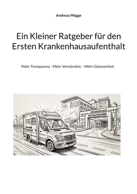 Ein Kleiner Ratgeber für den Ersten Krankenhausaufenthalt