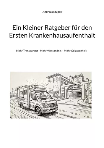 Ein Kleiner Ratgeber für den Ersten Krankenhausaufenthalt