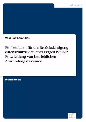 Ein Leitfaden für die Berücksichtigung datenschutzrechtlicher Fragen bei der Entwicklung von betrieblichen Anwendungssystemen