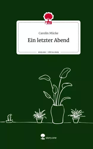 Ein letzter Abend. Life is a Story - story.one