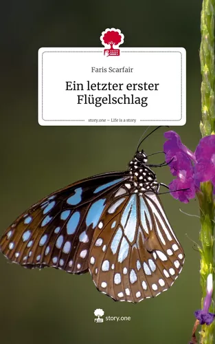 Ein letzter erster Flügelschlag. Life is a Story - story.one
