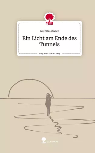 Ein Licht am Ende des Tunnels. Life is a Story - story.one