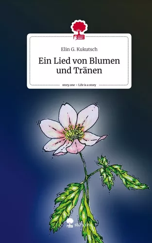 Ein Lied von Blumen und Tränen. Life is a Story - story.one