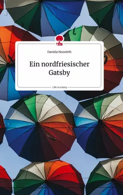Ein nordfriesischer Gatsby. Life is a Story - story.one