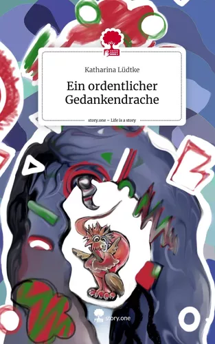 Ein ordentlicher Gedankendrache. Life is a Story - story.one