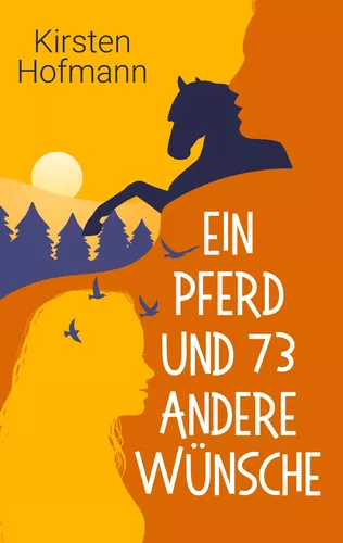 Ein Pferd und 73 andere Wünsche