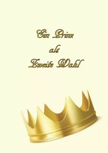 Ein Prinz als zweite Wahl