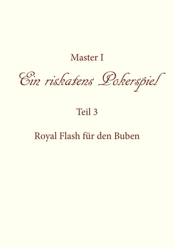 Ein riskantes Pokerspiel "Royal Flash für den Buben"