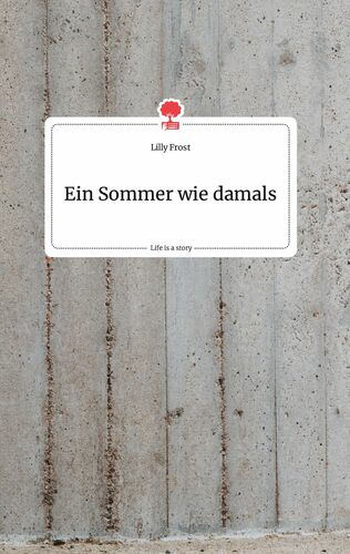 Ein Sommer wie damals. Life is a Story - story.one
