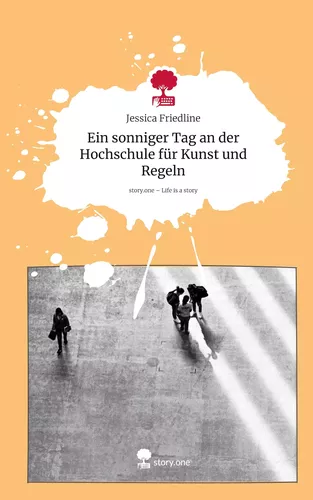 Ein sonniger Tag an der Hochschule für Kunst und Regeln. Life is a Story - story.one