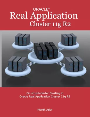 Ein strukturierter Einstieg in Oracle Real Application Cluster 11g R2