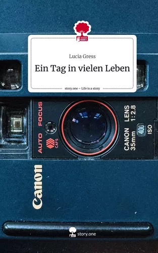 Ein Tag in vielen Leben. Life is a Story - story.one