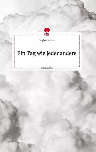 Ein Tag wie jeder andere. Life is a Story - story.one