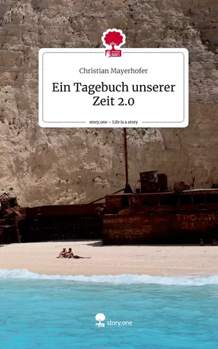 Ein Tagebuch unserer Zeit 2.0. Life is a Story - story.one
