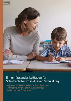 Ein umfassender  Leitfaden für Schulbegleiter im inklusiven Schulalltag