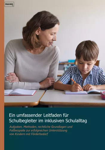 Ein umfassender  Leitfaden für Schulbegleiter im inklusiven Schulalltag