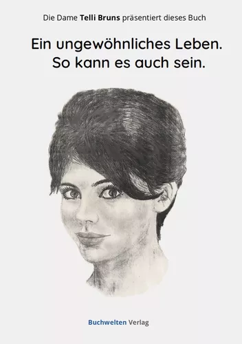 Ein ungewöhliches Leben. So kann es auch sein.