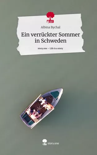 Ein verrückter Sommer in Schweden. Life is a Story - story.one