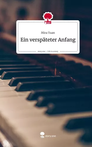 Ein verspäteter Anfang. Life is a Story - story.one