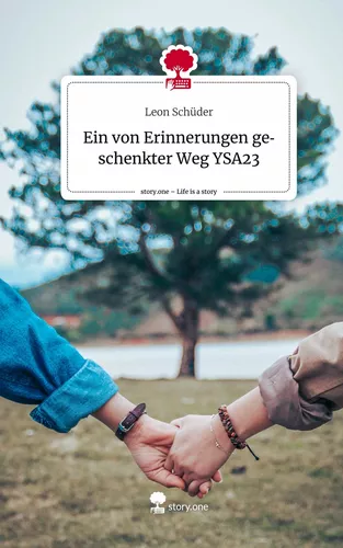 Ein von Erinnerungen geschenkter Weg YSA23. Life is a Story - story.one