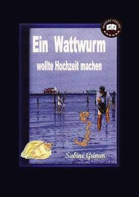 Ein Wattwurm Wollte Hochzeit Machen